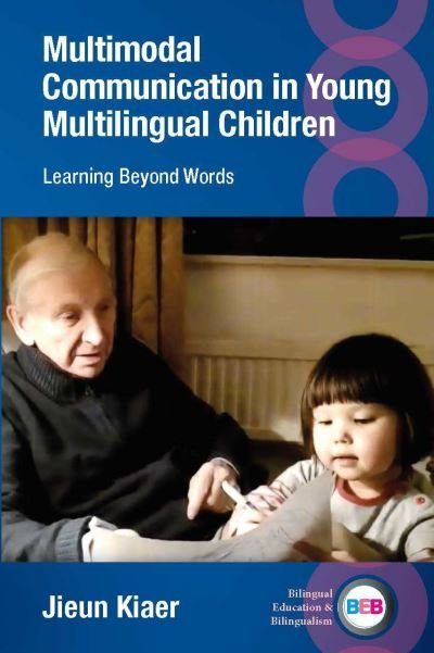 Cover for Jieun Kiaer · Multimodal Communication in Young Multilingual Children: Learning Beyond Words - Bilingual Education &amp; Bilingualism (Gebundenes Buch) (2023)