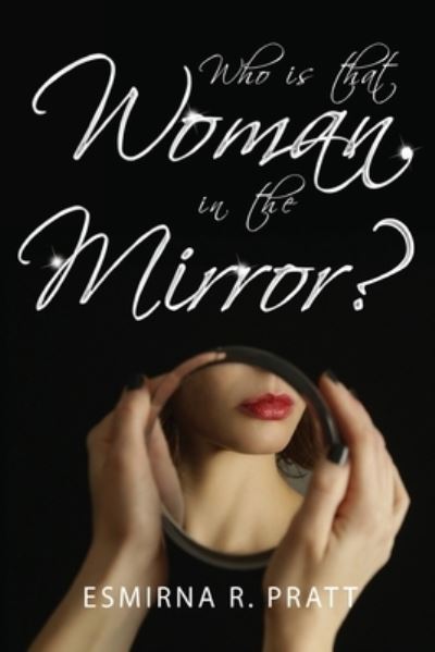 Cover for Esmirna R. Pratt · Who is that Woman in the Mirror? (Paperback Book) (2023)