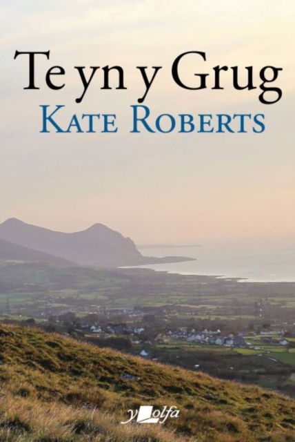 Cover for Kate Roberts · Te yn y Grug (Paperback Book) (2022)