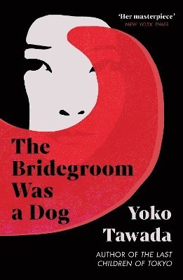 Cover for Yoko Tawada · The Bridegroom Was a Dog (Paperback Book) (2025)