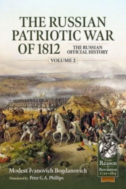 Cover for Modest Ivanovich Bogdanovich · The Russian Patriotic War of 1812 Volume 2: The Russian Official History - From Reason to Revolution (Paperback Book) (2024)