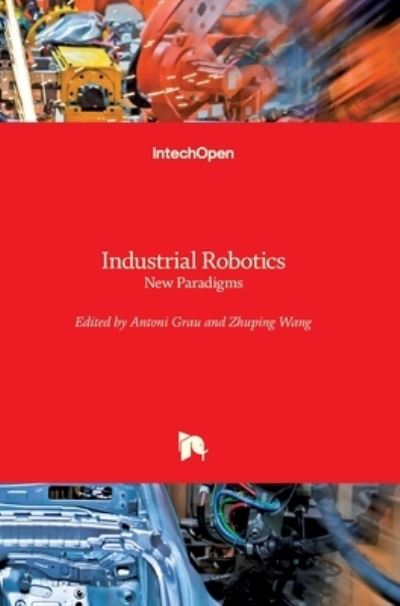 Cover for Antoni Grau · Industrial Robotics: New Paradigms (Hardcover Book) (2020)