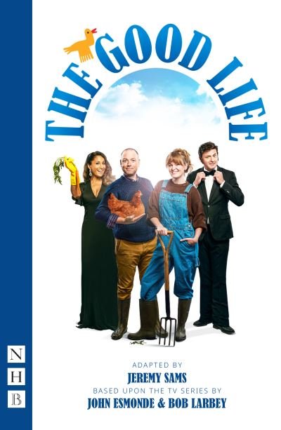 The Good Life - NHB Modern Plays - Jeremy Sams - Kirjat - Nick Hern Books - 9781839040337 - torstai 14. lokakuuta 2021