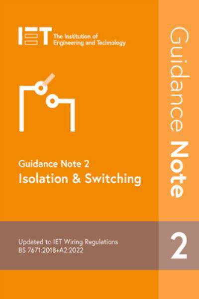 Cover for The Institution of Engineering and Technology · Guidance Note 2: Isolation &amp; Switching - Electrical Regulations (Paperback Book) (2022)