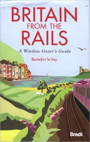 Cover for Benedict Le Vay · A window gazer´s guide: Britain from the rails (Sewn Spine Book) [1st edition] (2010)