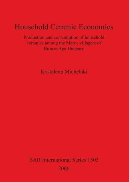 Cover for Kostalena Michelaki · Household Ceramic Economies (Paperback Book) (2006)