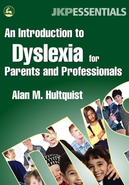 Cover for Alan M. Hultquist · An Introduction to Dyslexia for Parents and Professionals - JKP Essentials (Paperback Book) (2006)