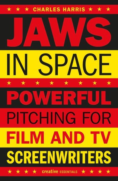 Cover for Charles Harris · Jaws In Space: Powerful Pitching for Film and TV Screenwriters (Taschenbuch) (2016)