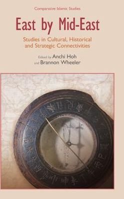 East by Mid-East: Studies in Cultural, Historical and Strategic Connectivities - Comparative Islamic Studies - Wheeler - Livros - Equinox Publishing Ltd - 9781845539337 - 1 de junho de 2013