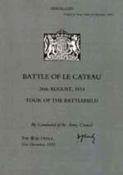 Battle of Le Cateau 26th August 1914,Tour of the Battlefield - 31st December 1933 War Office - Bøger - Naval & Military Press Ltd - 9781845740337 - 1. februar 2005