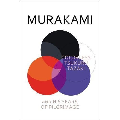 Colorless Tsukuru Tazaki and His Years of Pilgrimage - Haruki Murakami - Books - Harvill Secker - 9781846558337 - August 12, 2014