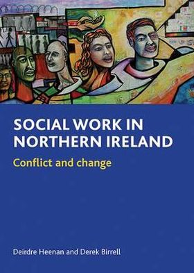 Cover for Heenan, Deirdre (Faculty of Health and Social Sciences, University of Ulster) · Social Work in Northern Ireland: Conflict and Change (Hardcover Book) (2011)