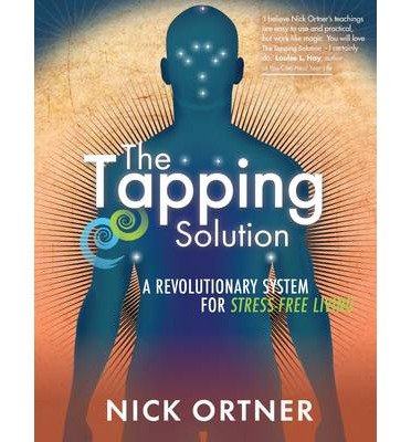 The Tapping Solution: A Revolutionary System for Stress-Free Living - Nick Ortner - Livros - Hay House UK Ltd - 9781848509337 - 2 de abril de 2013