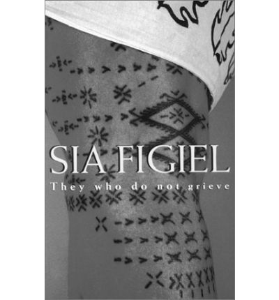 Cover for Sia Figiel · Sia Figiel - They Who Do Not Grieve (Paperback Book) (2003)