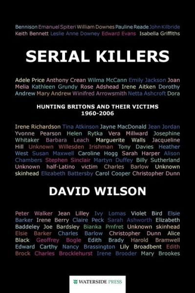 Cover for David Wilson · Serial Killers: Hunting Britons and Their Victims, 1960 to 2006 (Taschenbuch) (2007)