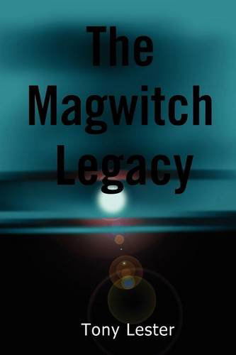 Cover for Tony Lester · The Magwitch Legacy (Paperback Book) (2011)