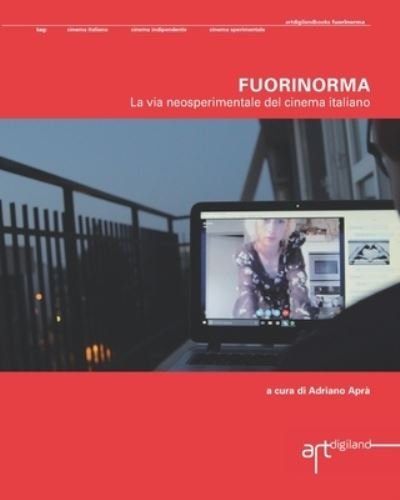 Cover for Adriano Aprà · Fuorinorma. La via neosperimentale del cinema italiano (Paperback Book) (2019)