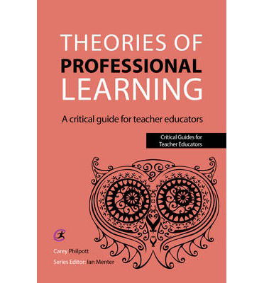 Cover for Carey Philpott · Theories of Professional Learning: A Critical Guide for Teacher Educators - Critical Guides for Teacher Educators (Paperback Book) (2014)