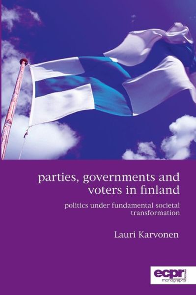 Cover for Lauri Karvonen · Parties, Governments and Voters in Finland: Politics Under Fundamental Societal Transformation (Paperback Book) (2014)