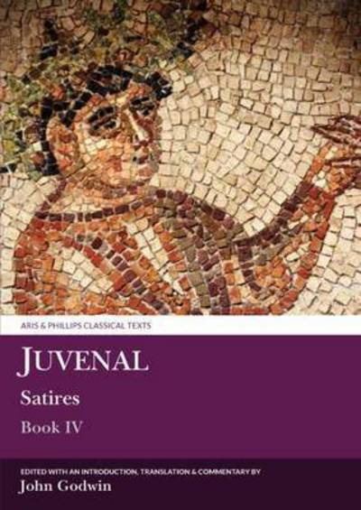 Cover for John Godwin · Juvenal: Satires Book IV - Aris &amp; Phillips Classical Texts (Pocketbok) (2016)