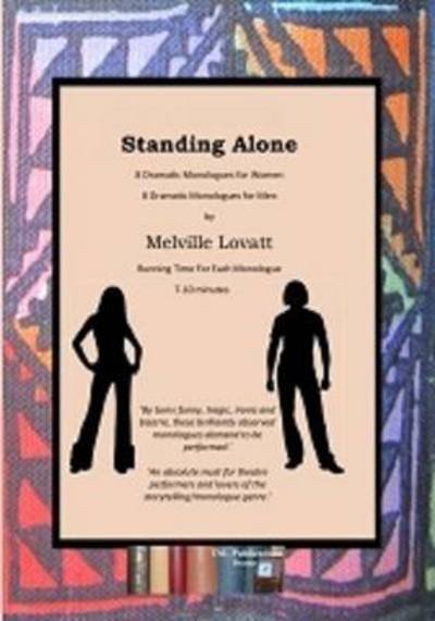 Cover for Melville Lovatt · Standing Alone: 16 Monologues: 8 for Women, 8 for men (Paperback Bog) (2016)