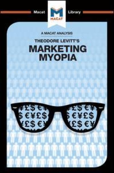 Cover for Monique Diderich · An Analysis of Theodore Levitt's Marketing Myopia - The Macat Library (Taschenbuch) (2017)