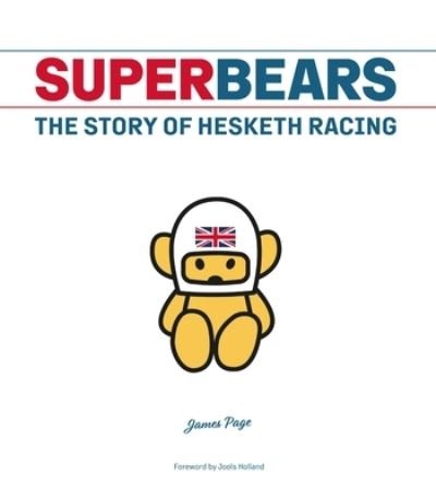 Cover for James Page · Superbears: The Story of Hesketh Racing (Hardcover Book) (2023)