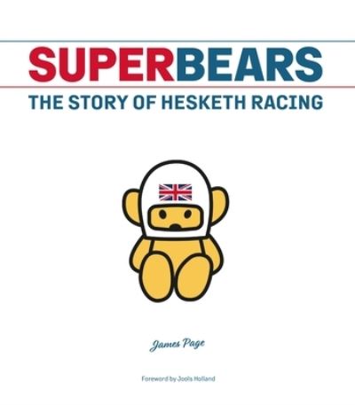 Cover for James Page · Superbears: The Story of Hesketh Racing (Hardcover Book) (2023)