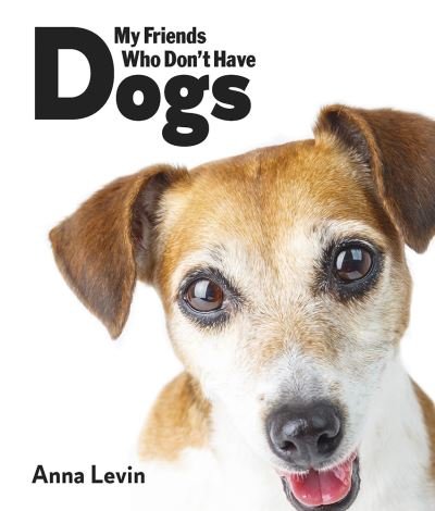 Cover for Anna Levin · My Friends who don't have Dogs (Hardcover Book) (2021)