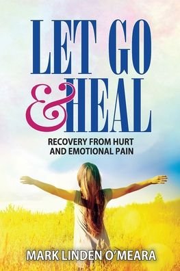 Cover for Mark Linden O'Meara · Let Go and Heal (Pocketbok) (2019)