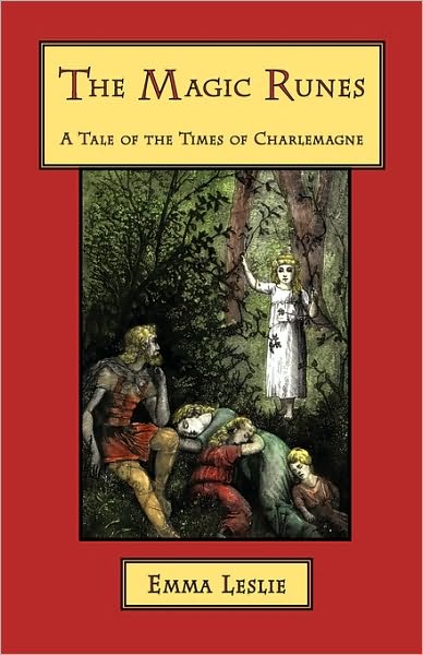 Cover for Emma Leslie · The  Magic Runes: a Tale of the Times of Charlemagne (Paperback Book) (2009)