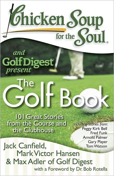Cover for Jack Canfield · Chicken Soup for the Soul: The Golf Book: 101 Great Stories from the Course and the Clubhouse (Paperback Book) (2009)