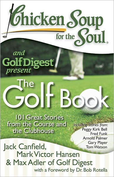 Cover for Jack Canfield · Chicken Soup for the Soul: The Golf Book: 101 Great Stories from the Course and the Clubhouse (Taschenbuch) (2009)