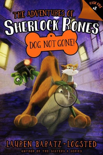 Cover for Lauren Baratz-Logsted · The Adventures of Sherlock Bones : Dog Not Gone! (Hardcover Book) (2017)