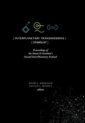 Cover for David C Krakauer · InterPlanetary Transmissions: Proceedings of the Santa Fe Institute's Second InterPlanetary Festival (Hardcover Book) (2020)