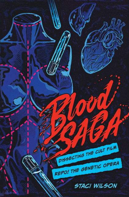 Cover for Staci Layne Wilson · Blood Saga: Dissecting the Cult Film Repo! The Genetic Opera (Hardcover Book) (2025)