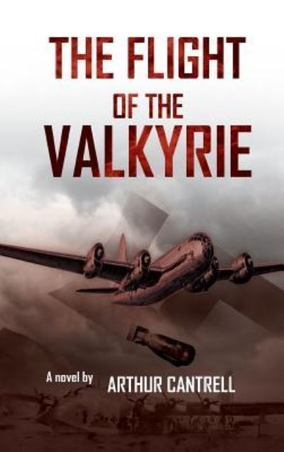 Cover for Arthur Cantrell · The Flight of the Valkyrie (Hardcover Book) (2018)