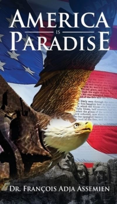 America is Paradise - François Adja Assemien - Książki - Author's Note 360 - 9781951670337 - 25 czerwca 2021