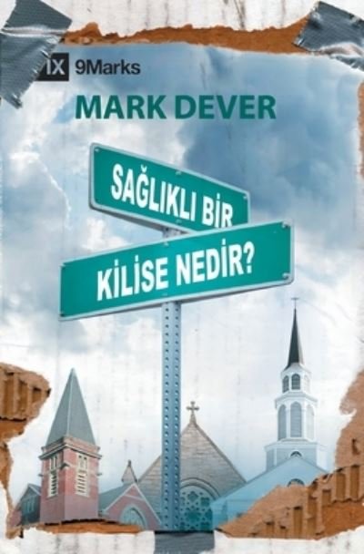 Cover for Mark Dever · Sa?l?kl? Bir Kilise Nedir? (What Is a Healthy Church?) (Turkish) (Taschenbuch) (2021)