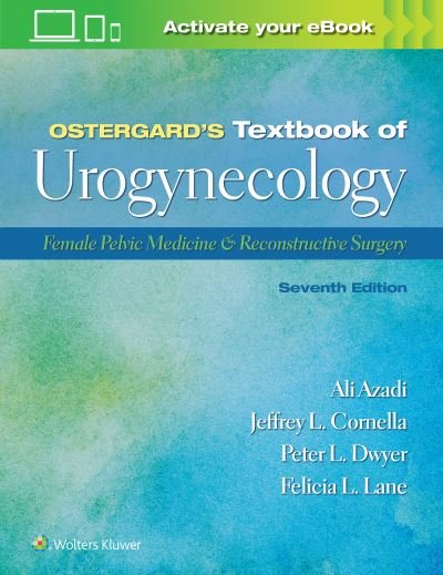 Cover for Ali Azadi · Ostergard’s Textbook of Urogynecology: Female Pelvic Medicine &amp; Reconstructive Surgery: Print + eBook with Multimedia (Hardcover Book) (2022)