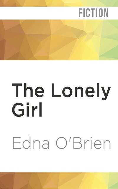 Cover for Edna O'Brien · The Lonely Girl (CD) (2020)