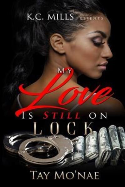 Cover for Tay Mo'nae · My Love Is Still On Lock (Pocketbok) (2018)