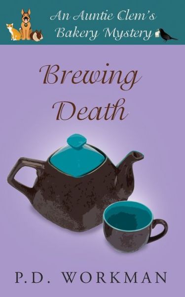 Cover for P D Workman · Brewing Death - Auntie Clem's Bakery (Paperback Book) (2018)