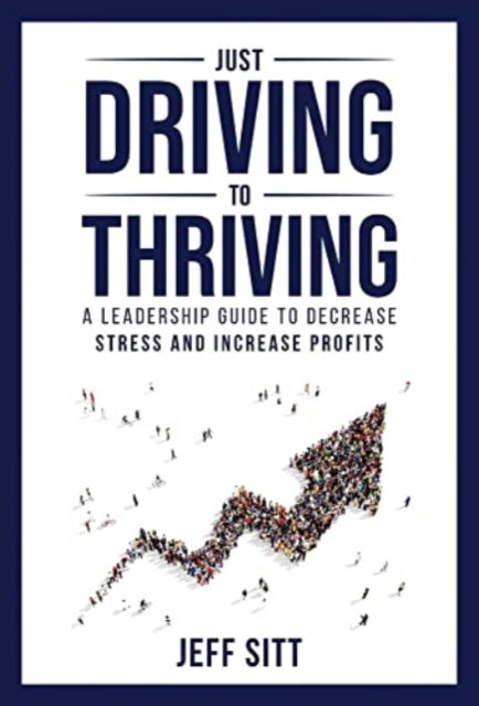 Cover for Jeff Sitt · Just Driving to Thriving (Hardcover Book) (2022)