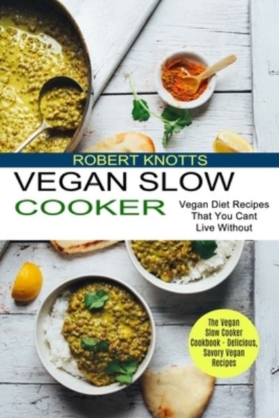 Cover for Robert Knotts · Vegan Slow Cooker (Paperback Book) (2021)