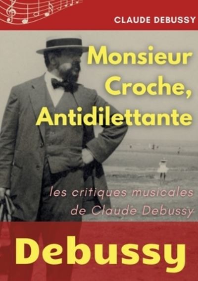 Cover for Claude Debussy · Monsieur Croche, Antidilettante (Paperback Book) (2022)