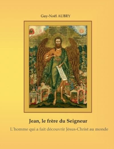 Cover for Guy-Noël Aubry · Jean - Le frère du Seigneur (Paperback Book) (2022)