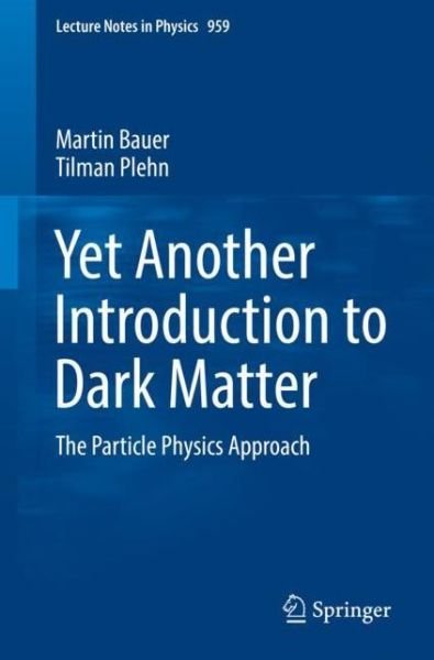 Cover for Bauer · Yet Another Introduction to Dark Matter (Bog) [1st ed. 2019 edition] (2019)