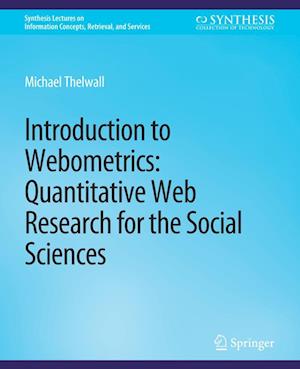 Cover for Michael Thelwall · Introduction to Webometrics: Quantitative Web Research for the Social Sciences - Synthesis Lectures on Information Concepts, Retrieval, and Services (Paperback Book) (2009)