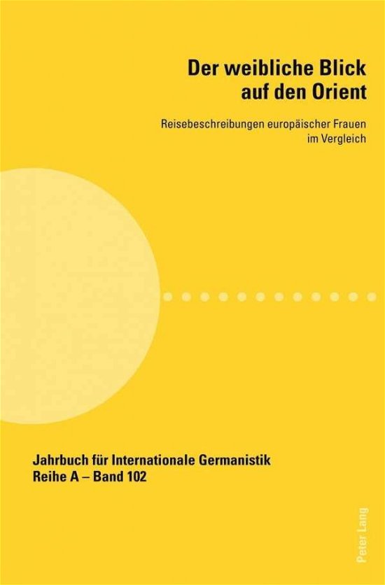 Cover for Der Weibliche Blick Auf Den Orient: Reisebeschreibungen Europeaischer Frauen Im Vergleich (Paperback Book) (2010)